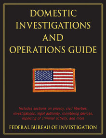 Domestic Investigations and Operations Guide - 9781616085490 by The Federal Bureau of Investigation, 9781616085490