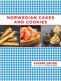 Norwegian Cakes and Cookies (Scandinavian Sweets Made Simple) by Sverre Saetre, Christian Brun, 9781510722033
