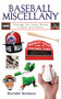 Baseball Miscellany (Everything You Always Wanted to Know About Baseball) - 9781616081966 by Matthew Silverman, 9781616081966