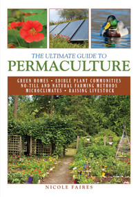 The Ultimate Guide to Permaculture by Nicole Faires, 9781616086442