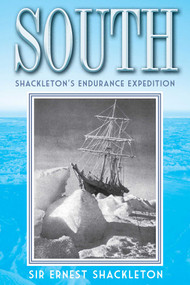 South (Shackleton's Endurance Expedition) by Ernest Shackleton, 9781620874363