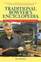 Traditional Bowyer's Encyclopedia (The Complete Guide to Bow Making) by Dan Bertalan, 9781616081140