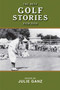 The Best Golf Stories Ever Told by Julie Ganz, Tripp Bowden, 9781510734425