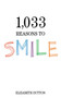 1,033 Reasons to Smile by Elizabeth Dutton, 9781616083656