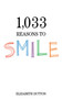1,033 Reasons to Smile by Elizabeth Dutton, 9781616083656