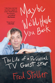 Maybe We'll Have You Back (The Life of a Perennial TV Guest Star) - 9781620877067 by Fred Stoller, Ray Romano