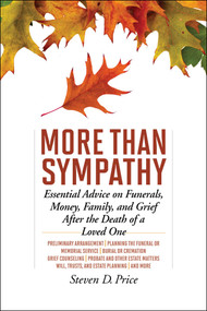 More Than Sympathy (Essential Advice on Funerals, Money, Family, and Grief After the Death of a Loved One) by Steven D. Price, 9781626364271