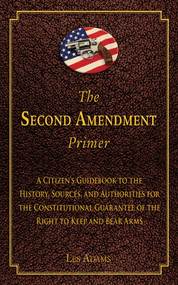 The Second Amendment Primer - 9781620876275 by Les Adams, 9781620876275