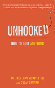 Unhooked (How to Quit Anything) by Susan Shapiro, Frederick Woolverton, 9781616084189