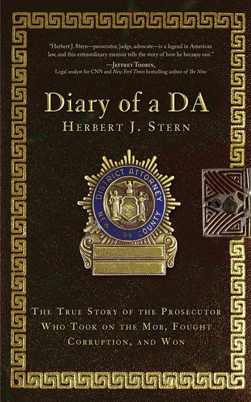 Diary of a DA (The True Story of the Prosecutor Who Took on the Mob, Fought Corruption, and Won) - 9781620871676 by Herbert J. Stern, 9781620871676