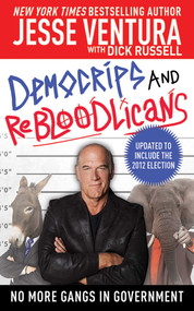 DemoCRIPS and ReBLOODlicans (No More Gangs in Government) - 9781620875872 by Jesse Ventura, Dick Russell, 9781620875872