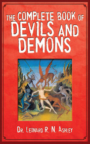 The Complete Book of Devils and Demons by Leonard R. N. Ashley, 9781616083335