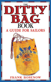 The Ditty Bag Book (A Guide for Sailors) by Frank Rosenow, 9781616081874