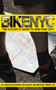 Bike NYC (The Cyclist's Guide to New York City) by Ed Glazar, Marci Blackman, Michael Green, 9781616083137