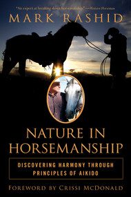 Nature in Horsemanship (Discovering Harmony Through Principles of Aikido) by Mark Rashid, Crissi McDonald, 9781616083502