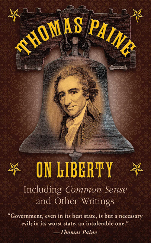 Thomas Paine on Liberty (Common Sense and Other Writings) by Thomas Paine, 9781616083519