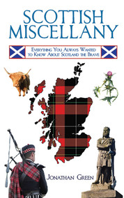 Scottish Miscellany (Everything You Always Wanted to Know About Scotland the Brave) - 9781616080631 by Jonathan Green, 9781616080631