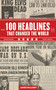 100 Headlines That Changed the World by James Maloney, 9781616083717