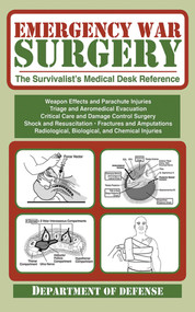 Emergency War Surgery (The Survivalist's Medical Desk Reference) by U.S. Department of the Army, 9781616083908