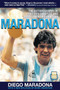 Maradona (The Autobiography of Soccer's Greatest and Most Controversial Star) by Diego Armando Maradona, Mark Weinstein, 9781616081867