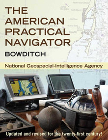 The American Practical Navigator (Bowditch) by National Geospatial-Intelligence Agency, 9781620877968