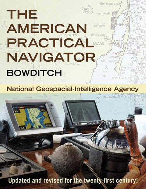 The American Practical Navigator (Bowditch) by National Geospatial-Intelligence Agency, 9781620877968
