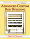 Advanced Custom Rod Building by Dale P. Clemens, 9781620877937