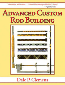 Advanced Custom Rod Building by Dale P. Clemens, 9781620877937