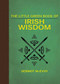The Little Green Book of Irish Wisdom by Dermot McEvoy, 9781626365629