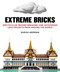 Extreme Bricks (Spectacular, Record-Breaking, and Astounding LEGO Projects from around the World) by Sarah Herman, 9781626362123