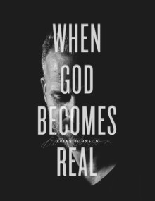 When God Becomes Real by Brian Johnson, 9781947165571