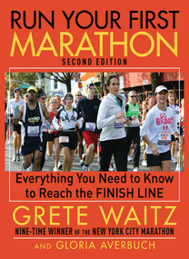 Run Your First Marathon (Everything You Need to Know to Reach the Finish Line) - 9781616080365 by Grete Waitz, Gloria Averbuch, 9781616080365