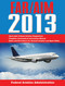Federal Aviation Regulations/Aeronautical Information Manual 2013 by Federal Aviation Administration, 9781616088347