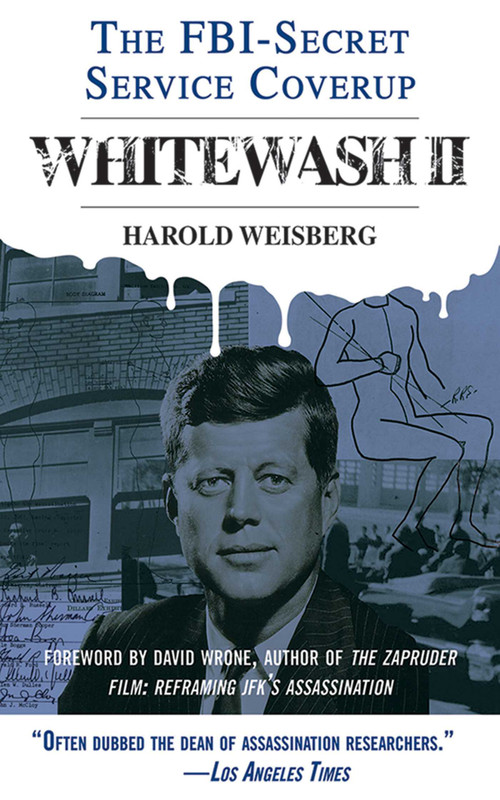 Whitewash II (The FBI-Secret Service Cover-Up) by Harold Weisberg, David Wrone, 9781626361119