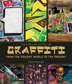 The Popular History of Graffiti (From the Ancient World to the Present) by Fiona McDonald, 9781616088682