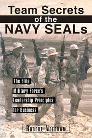 Team Secrets of the Navy SEALs (The Elite Military Force's Leadership Principles for Business) by Robert Needham, 9781616083427