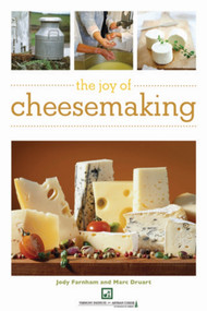 The Joy of Cheesemaking by Jody M. Farnham, Marc Druart, 9781616080600