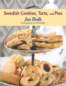 Swedish Cookies, Tarts, and Pies by Jan Hedh, Ulf Widell, 9781616088262