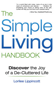 The Simple Living Handbook (Discover the Joy of a De-Cluttered Life) by Lorilee Lippincott, 9781620876299