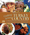 Cooking Across Turkey Country (More Than 200 of Our Favorite Recipes, from Quick Hors d'Oeuvres to Fabulous Feasts) by Karen Lee, 9781620875827