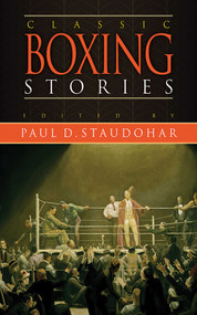 Classic Boxing Stories by Paul D. Staudohar, 9781620877791