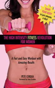 High Intensity Fitness Revolution for Women (A Fast and Easy Workout with Amazing Results) - 9781616088453 by Pete Cerqua, Tony Escobar, 9781616088453