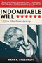 Indomitable Will (LBJ in the Presidency) by Mark K. Updegrove, 9781626363960