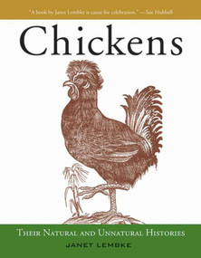 Chickens (Their Natural and Unnatural Histories) by Janet Lembke, 9781620870556