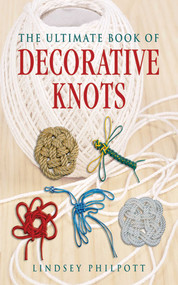 The Ultimate Book of Decorative Knots - 9781620878149 by Lindsey Philpott, 9781620878149