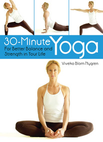 30-Minute Yoga (For Better Balance and Strength in Your Life) - 9781616080648 by Viveka Blom Nygren, 9781616080648