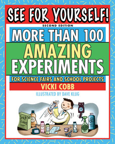 See for Yourself! (More Than 100 Amazing Experiments for Science Fairs and School Projects) by Vicki Cobb, 9781616080839