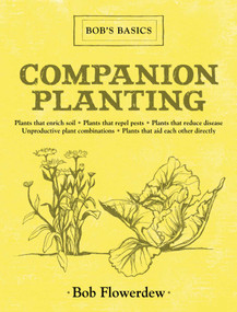 Companion Planting (Bob's Basics) by Bob Flowerdew, 9781616086527