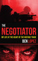 The Negotiator (My Life at the Heart of the Hostage Trade) by Ben Lopez, 9781616088620