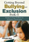 Getting Beyond Bullying and Exclusion, PreK-5 (Empowering Children in Inclusive Classrooms) by Ronald Mah, 9781620878781